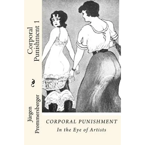 Corporal Punishment 1: In the Eye of Artists - Paperback