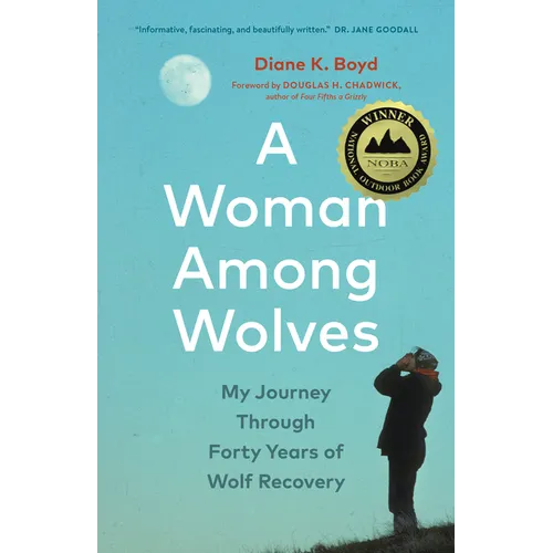 A Woman Among Wolves: My Journey Through Forty Years of Wolf Recovery - Paperback