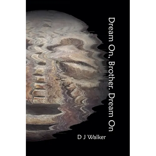Dream On, Brother. Dream On - Paperback