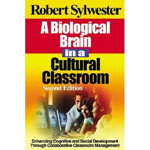 A Biological Brain in a Cultural Classroom: Enhancing Cognitive and Social Development Through Collaborative Classroom Management - Paperback