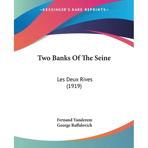 Two Banks Of The Seine: Les Deux Rives (1919) - Paperback
