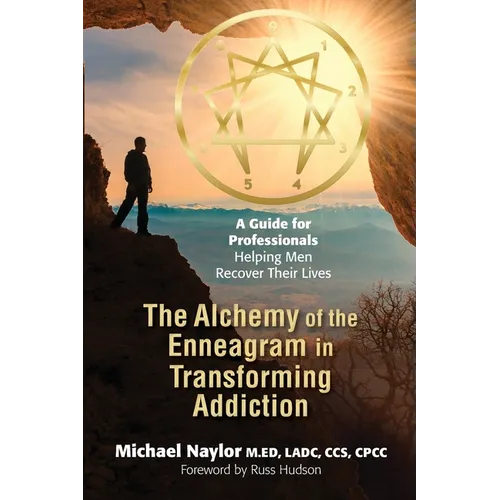 The Alchemy of the Enneagram in Transforming Addiction - Paperback