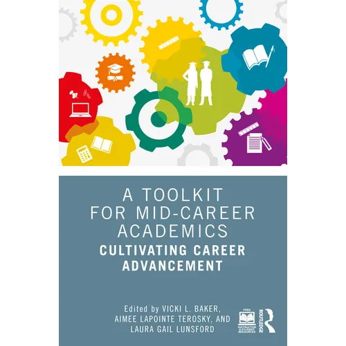 A Toolkit for Mid-Career Academics: Cultivating Career Advancement - Paperback