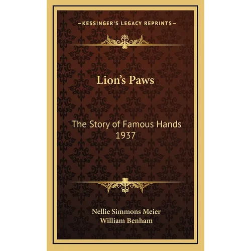 Lion's Paws: The Story of Famous Hands 1937 - Hardcover