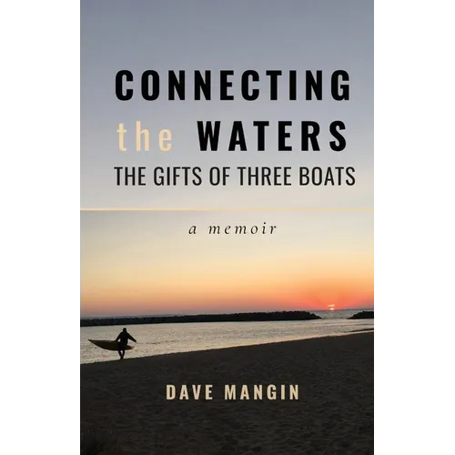 Connecting the Waters: The Gifts of Three Boats - Paperback