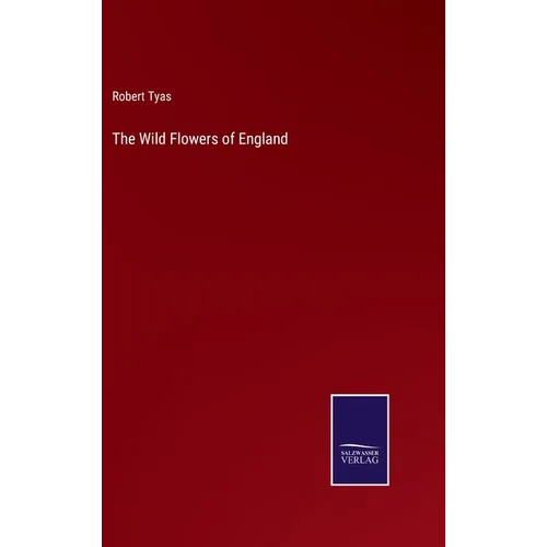 The Wild Flowers of England - Hardcover