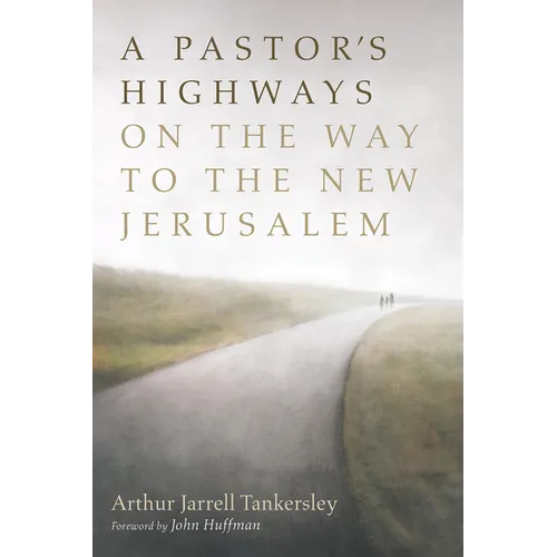 A Pastor's Highways on the Way to the New Jerusalem - Paperback
