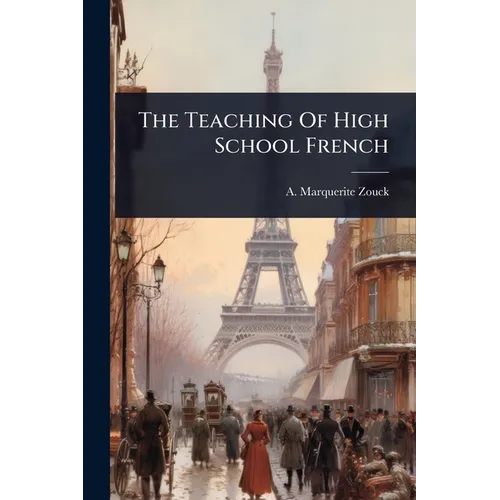The Teaching Of High School French - Paperback