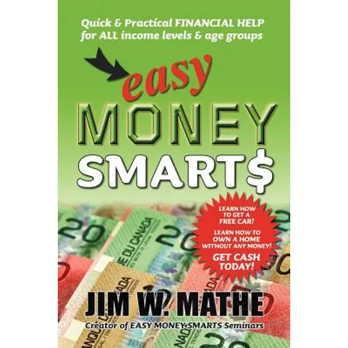 Easy Money Smarts: Quick and Practical Financial Help for All Income Levels and Age Groups - Paperback