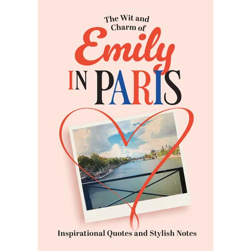 The Wit and Charm of Emily in Paris - Hardcover