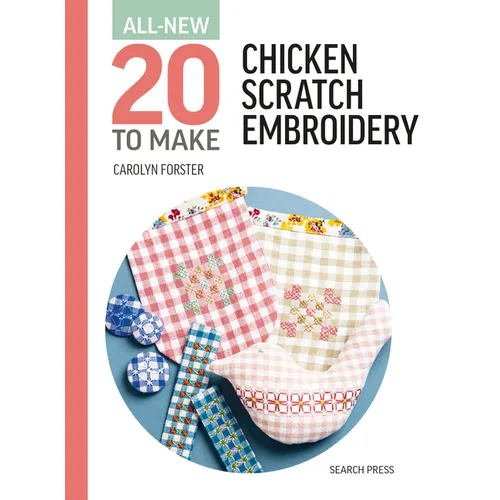 All-New Twenty to Make: Chicken Scratch Embroidery - Hardcover