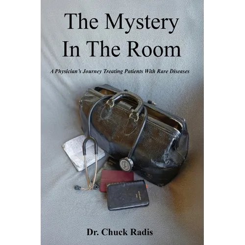 The Mystery in the Room: A Physician's Journey Treating Patients with Rare Diseases - Paperback