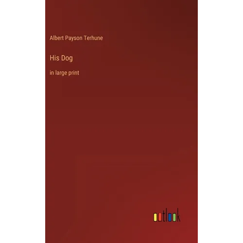 His Dog: in large print - Hardcover