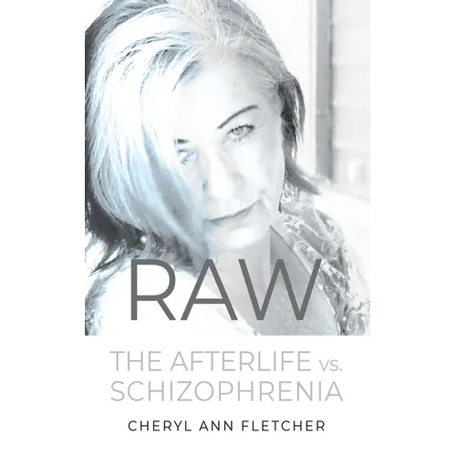 Raw: Afterlife vs Schizophrenia My Truth - Paperback