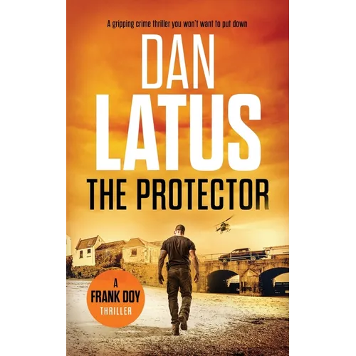 The Protector: a gripping crime thriller you won't want to put down - Paperback