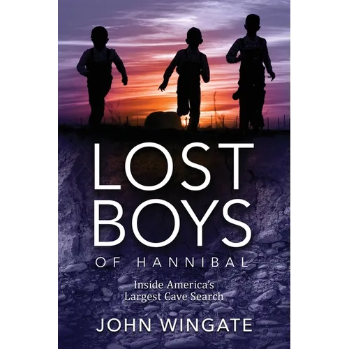 Lost Boys of Hannibal: Inside America's Largest Cave Search - Paperback