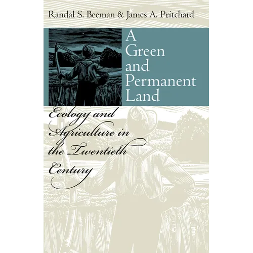 A Green and Permanent Land: Ecology and Agriculture in the Twentieth Century - Hardcover