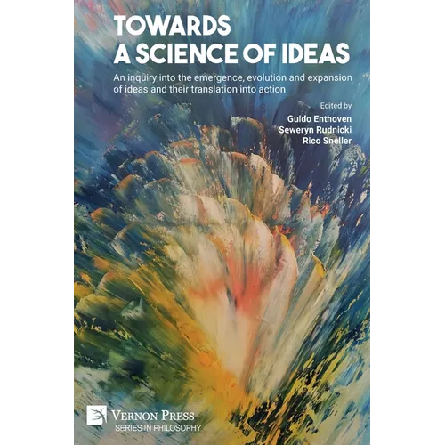 Towards a science of ideas: An inquiry into the emergence, evolution and expansion of ideas and their translation into action - Paperback