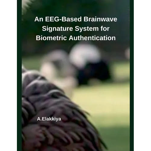 An EEG-Based Brainwave Signature System for Biometric Authentication - Paperback