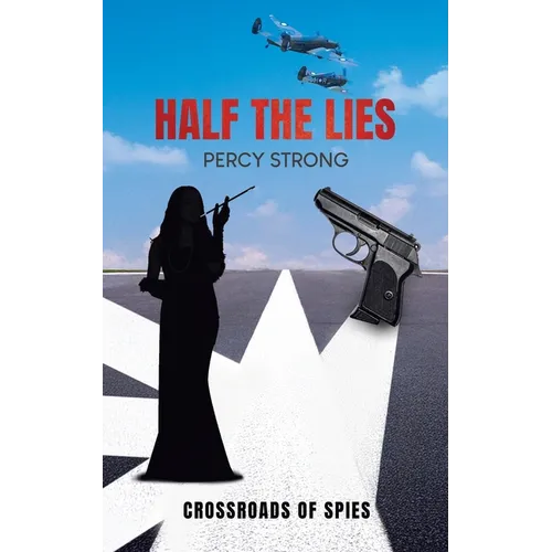 Half the Lies: Crossroads of Spies - Paperback