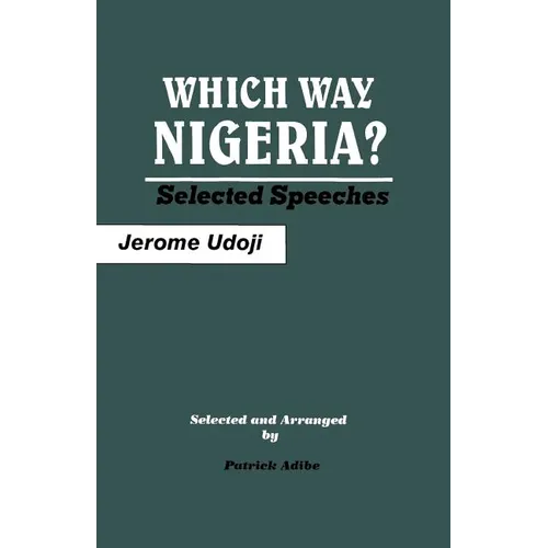 Which Way Nigeria? Selected Speeches - Paperback
