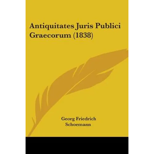 Antiquitates Juris Publici Graecorum (1838) - Paperback