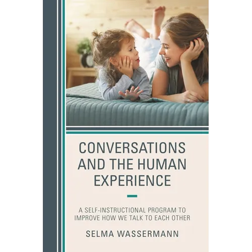 Conversations and the Human Experience: A Self-Instructional Program to Improve How We Talk to Each Other - Hardcover