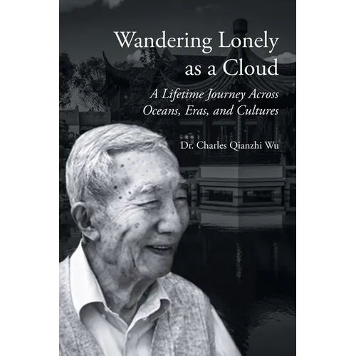 Wandering Lonely as a Cloud: A Lifetime Journey Across Oceans, Eras, and Cultures - Paperback