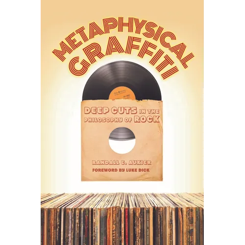 Metaphysical Graffiti: Deep Cuts in the Philosophy of Rock - Paperback