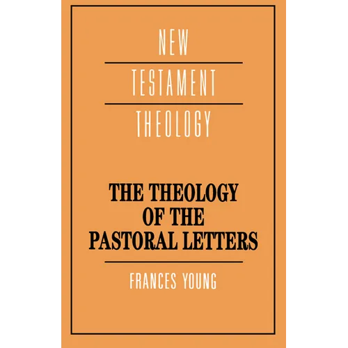 The Theology of the Pastoral Letters - Paperback