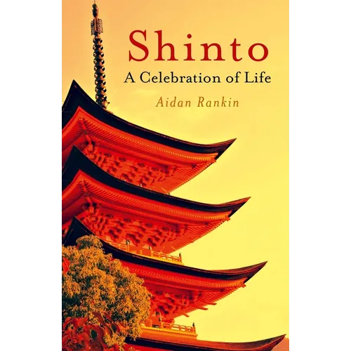 Shinto: A Celebration of Life - Paperback
