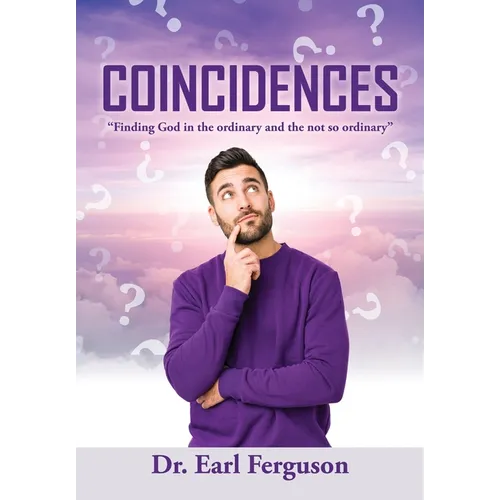 Coincidences: "Finding God in the ordinary and the not so ordinary" - Hardcover