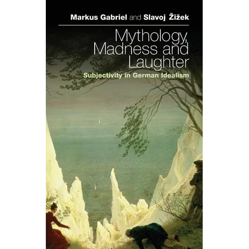 Mythology, Madness, and Laughter: Subjectivity in German Idealism - Hardcover