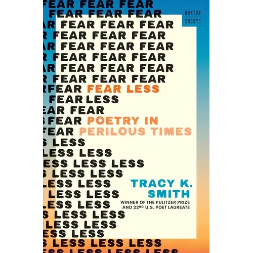 Fear Less: Poetry in Perilous Times - Hardcover