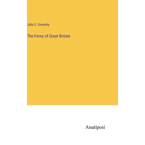 The Ferns of Great Britain - Hardcover