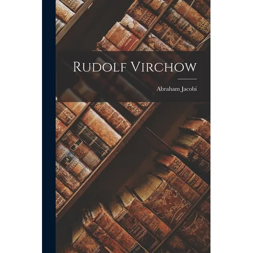 Rudolf Virchow - Paperback