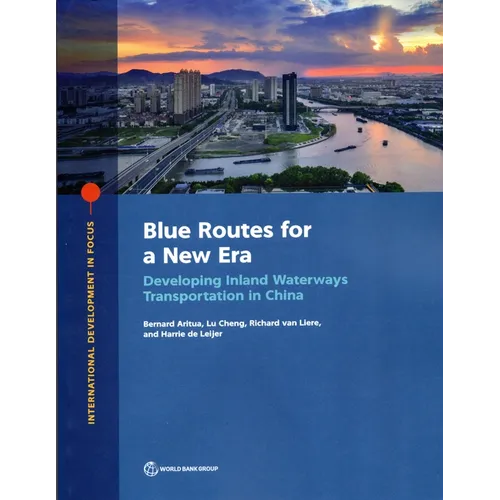 Blue Routes for a New Era: Developing Inland Waterways Transportation in China - Paperback