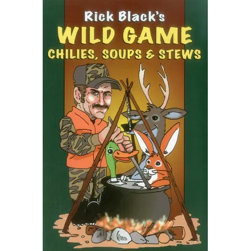 Wild Game Chilies, Soups, & Stews - Paperback