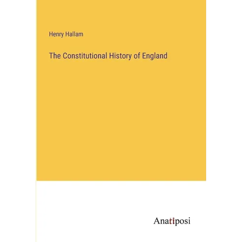 The Constitutional History of England - Paperback
