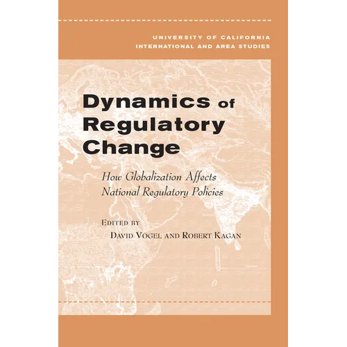 Dynamics of Regulatory Change: How Globalization Affects National Regulatory Policies - Paperback