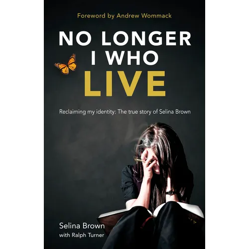No Longer I Who Live: Reclaiming My Identity - Paperback