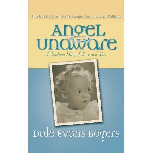 Angel Unaware: A Touching Story of Love and Loss - Paperback