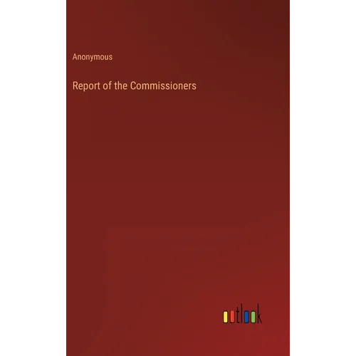 Report of the Commissioners - Hardcover