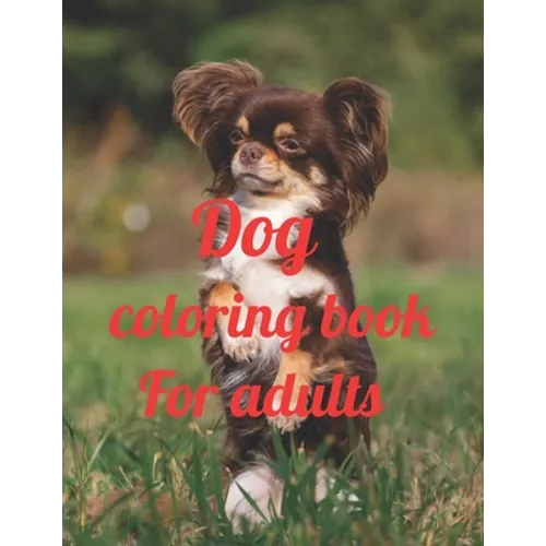 Dog coloring book for adults: A Coloring Book of 35 Unique Stress Relief dog Coloring Book Designs Paperback - Paperback