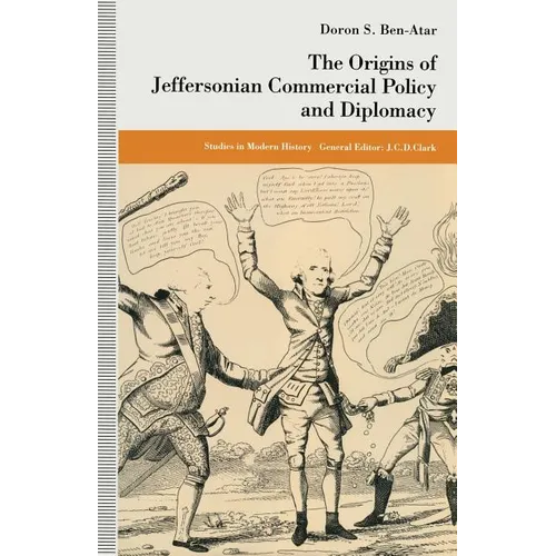 The Origins of Jeffersonian Commercial Policy and Diplomacy - Paperback