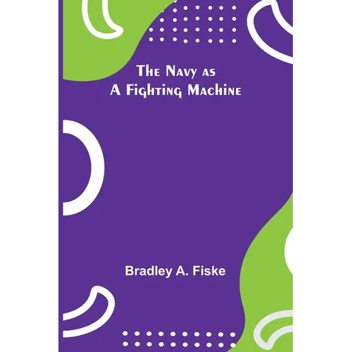 The Navy as a Fighting Machine - Paperback