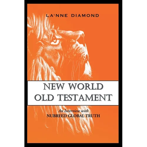 New World Old Testament: An Interview with Nubreed Global Truth - Paperback