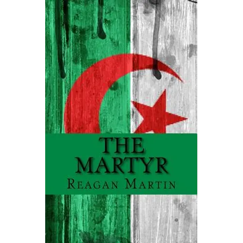The Martyr: Jean Bastien-Thiry and the Assassination Attempt of Charles de Gaulle - Paperback