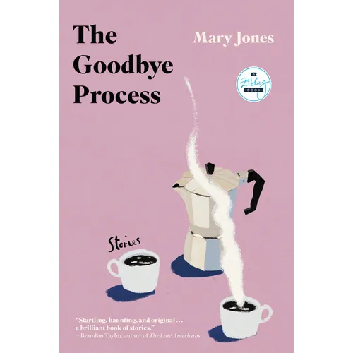 The Goodbye Process: Stories - Hardcover