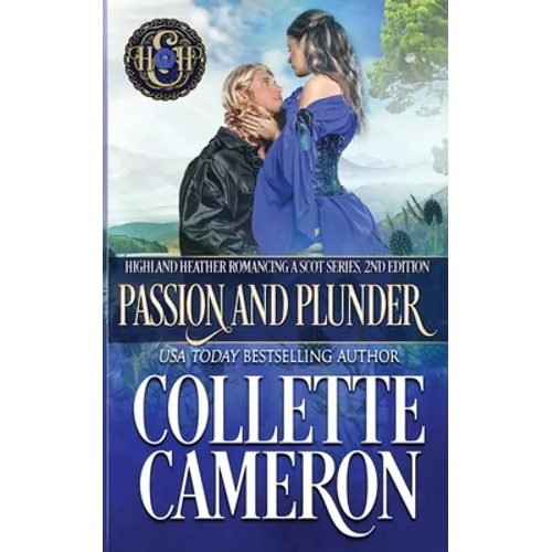 Passion and Plunder: A Passionate Enemies to Lovers Second Chance Scottish Highlander Mystery Romance - Paperback